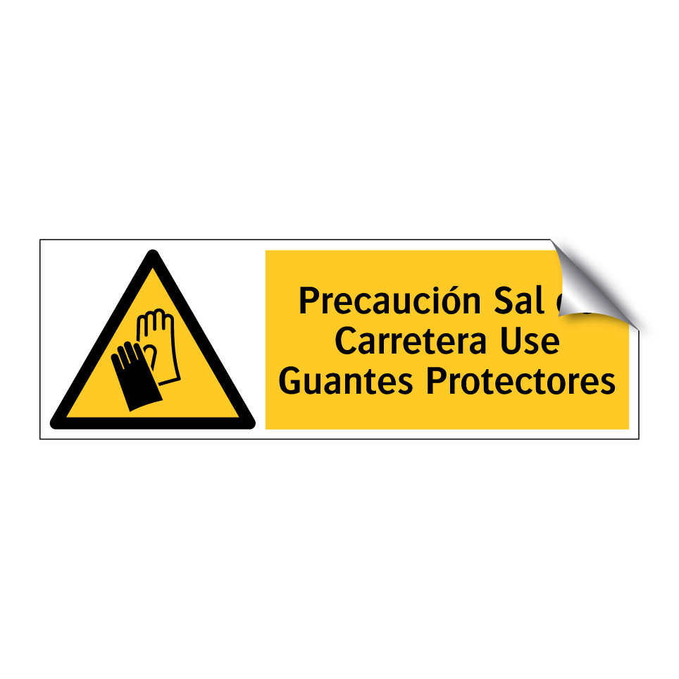Precaución Sal de Carretera Use Guantes Protectores