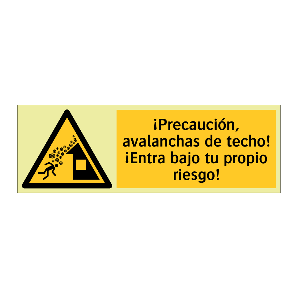 ¡Precaución, avalanchas de techo! ¡Entra bajo tu propio riesgo!