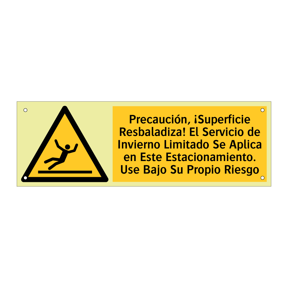 Precaución, ¡Superficie Resbaladiza! El Servicio de Invierno Limitado Se Aplica en Este Estacionamiento. Use Bajo Su Propio Riesgo