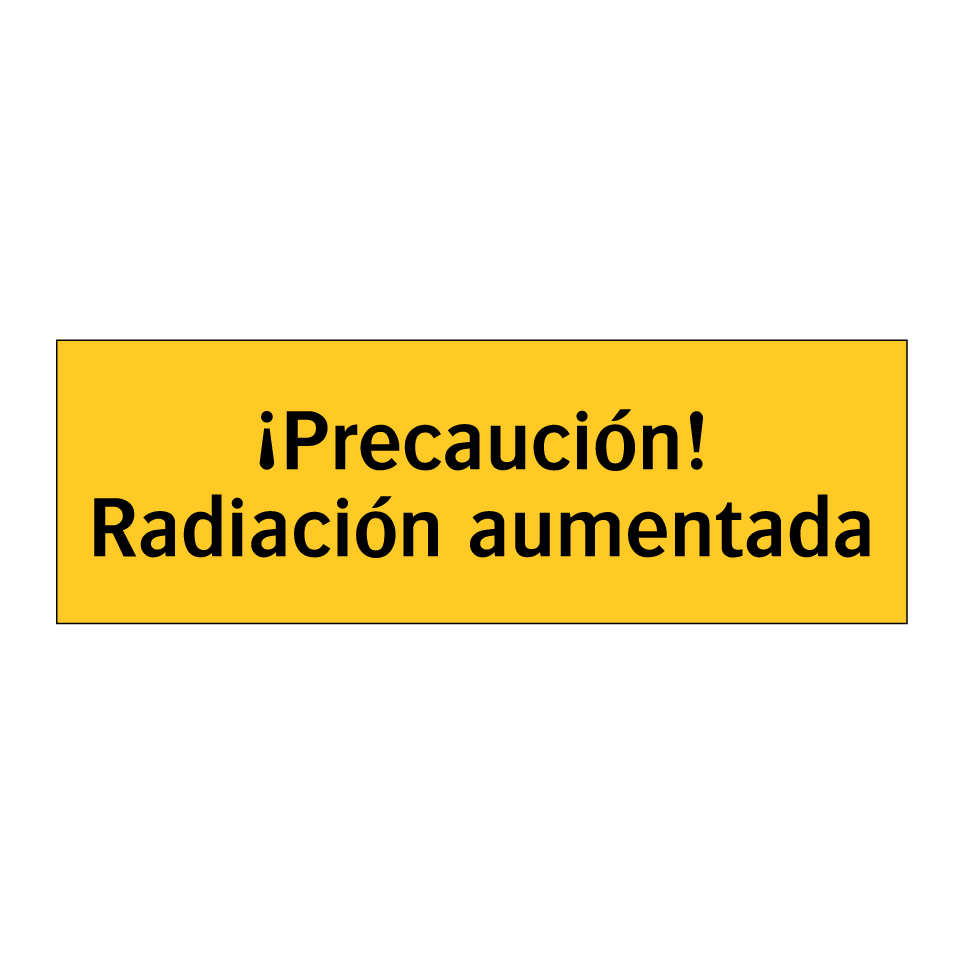 ¡Precaución! Radiación aumentada