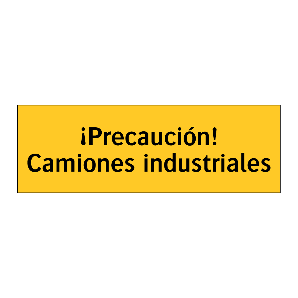 ¡Precaución! Camiones industriales