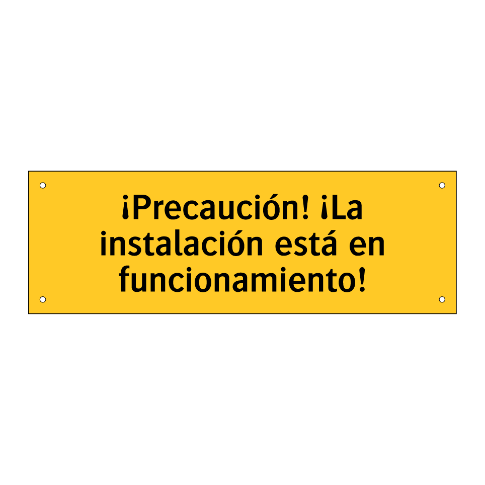 ¡Precaución! ¡La instalación está en funcionamiento!