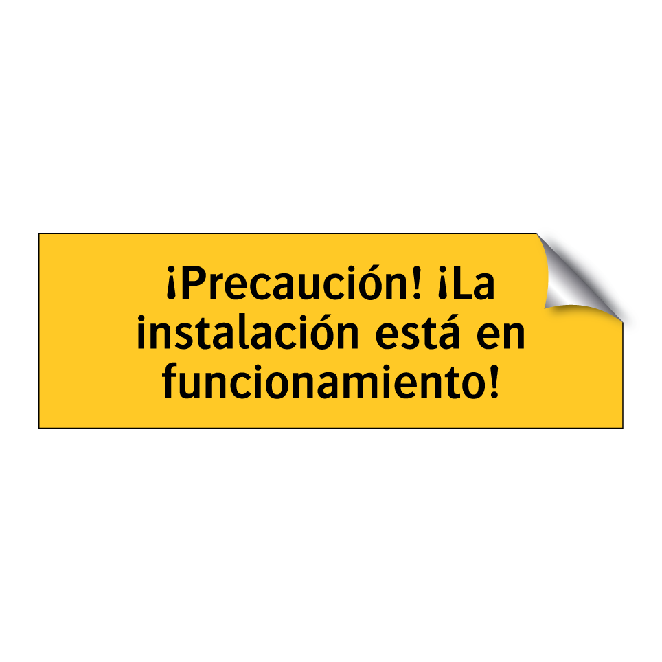 ¡Precaución! ¡La instalación está en funcionamiento!