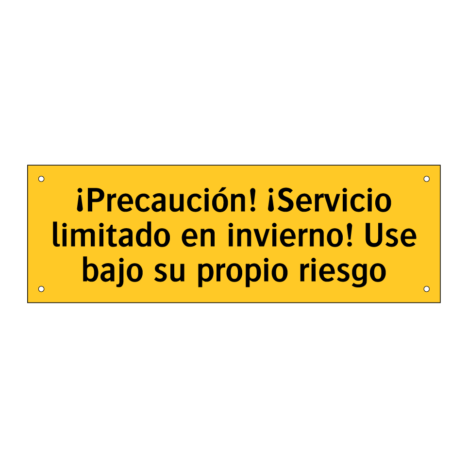 ¡Precaución! ¡Servicio limitado en invierno! Use bajo su propio riesgo