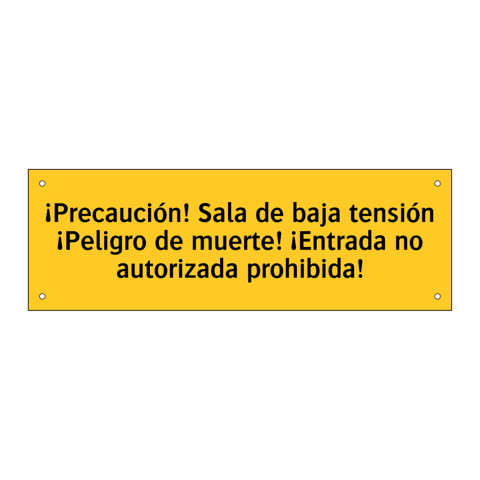 ¡Precaución! Sala de baja tensión ¡Peligro de muerte! ¡Entrada no autorizada prohibida!