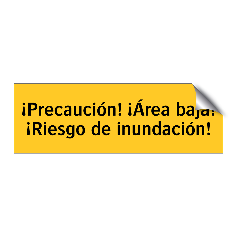¡Precaución! ¡Área baja! ¡Riesgo de inundación!