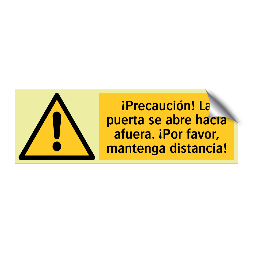 ¡Precaución! La puerta se abre hacia afuera. ¡Por favor, mantenga distancia!