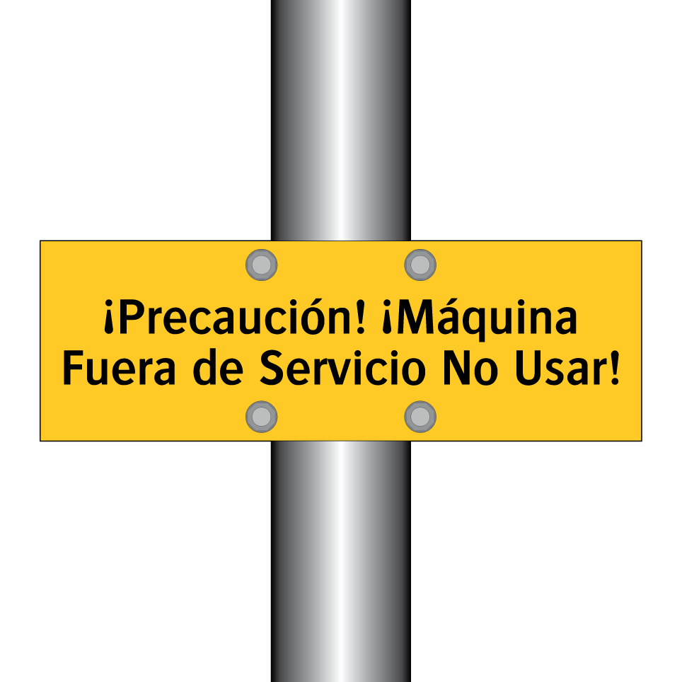 ¡Precaución! ¡Máquina Fuera de Servicio No Usar!