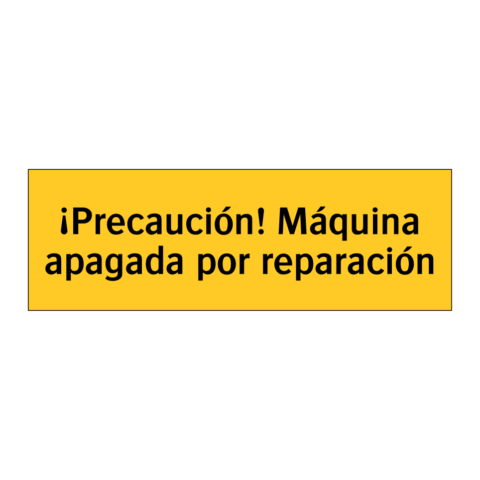 ¡Precaución! Máquina apagada por reparación