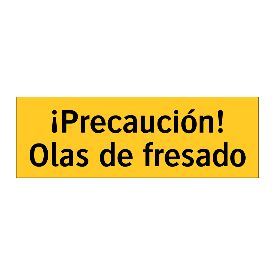 ¡Precaución! Olas de fresado