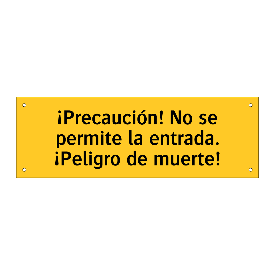 ¡Precaución! No se permite la entrada. ¡Peligro de muerte!