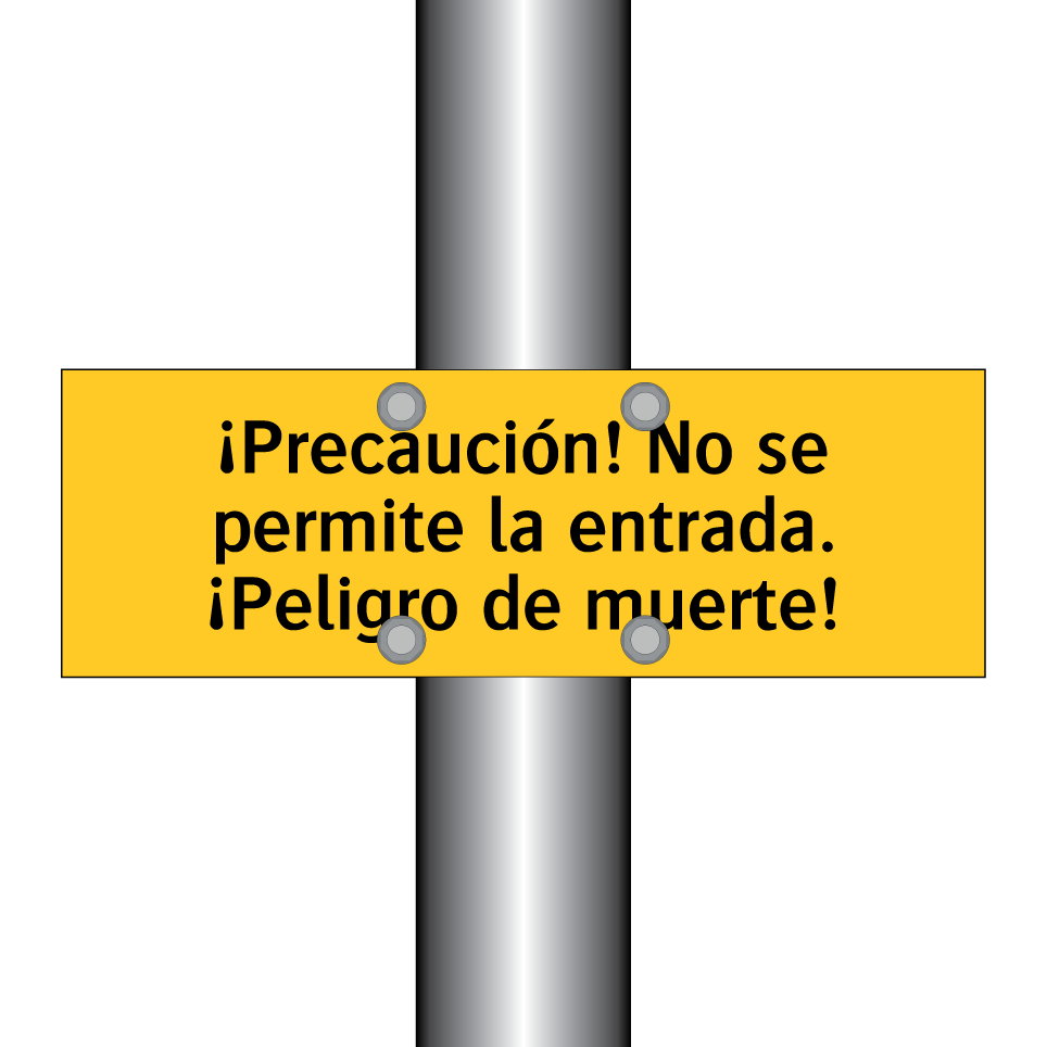 ¡Precaución! No se permite la entrada. ¡Peligro de muerte!