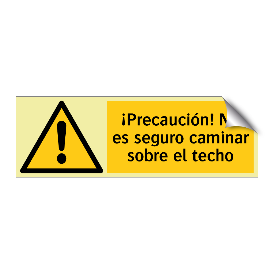 ¡Precaución! No es seguro caminar sobre el techo
