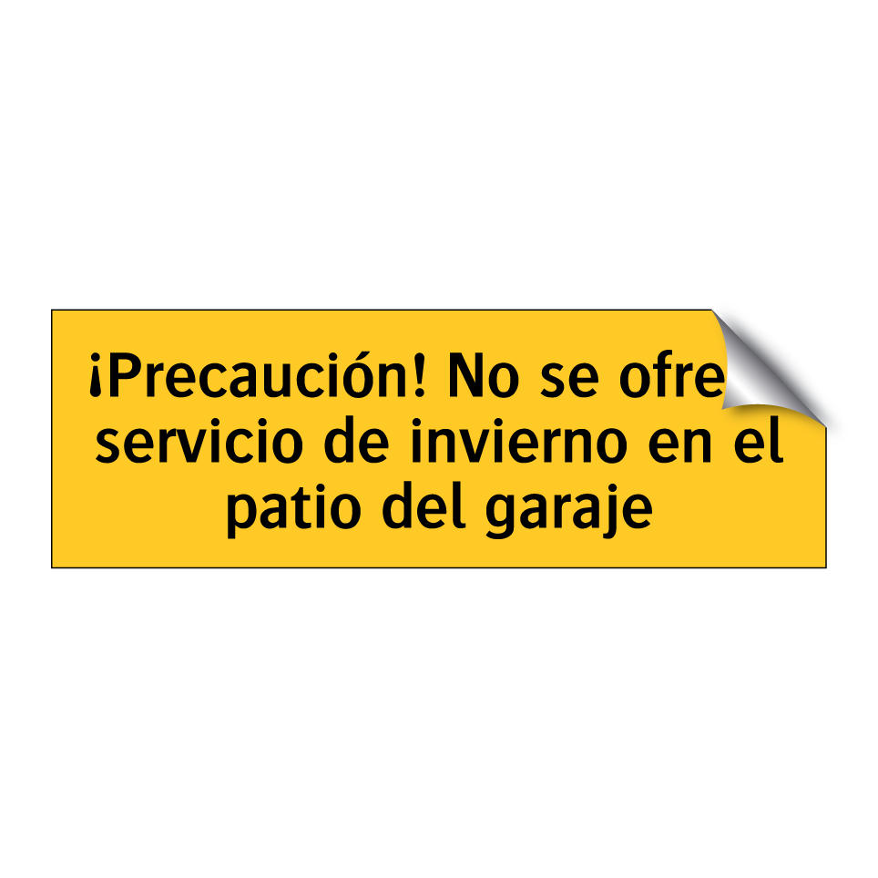 ¡Precaución! No se ofrece servicio de invierno en el patio del garaje