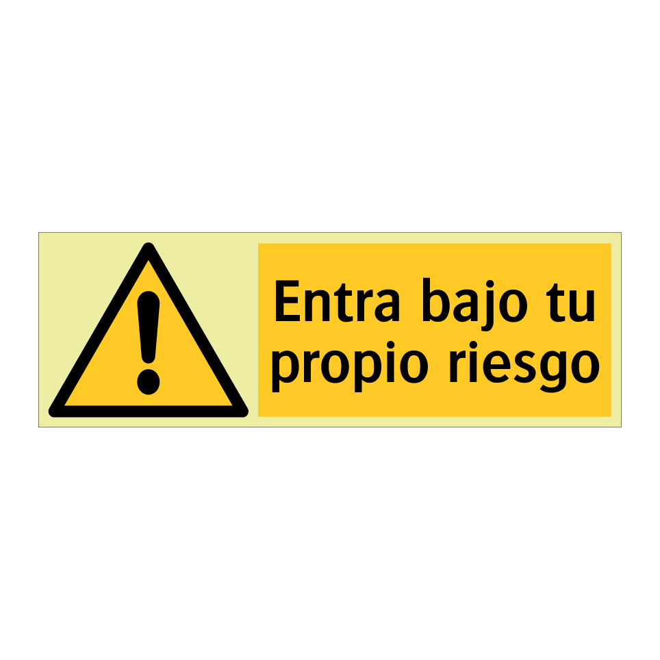 Entra bajo tu propio riesgo