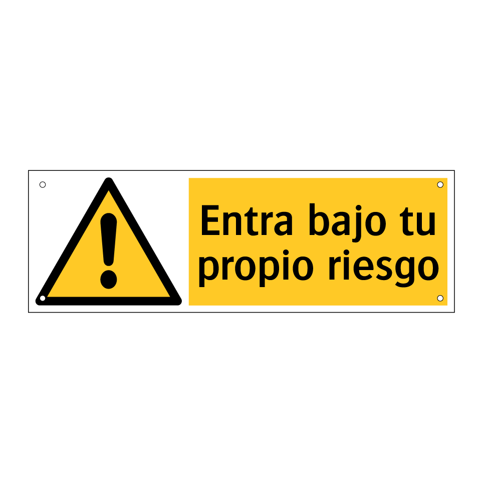 Entra bajo tu propio riesgo