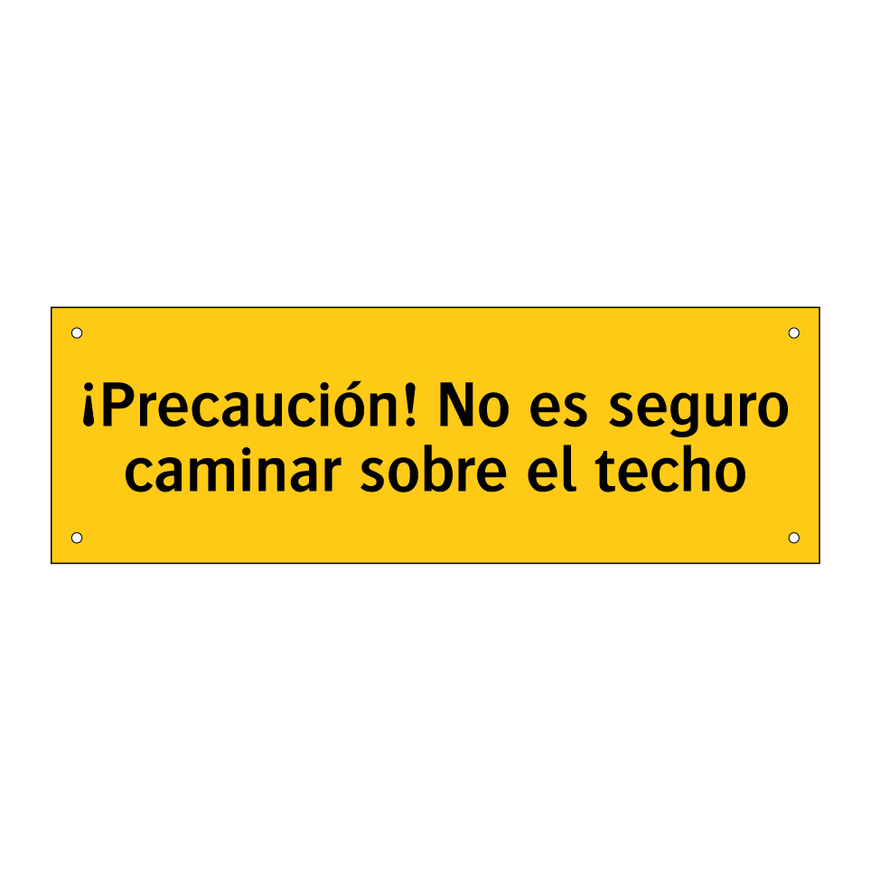 ¡Precaución! No es seguro caminar sobre el techo