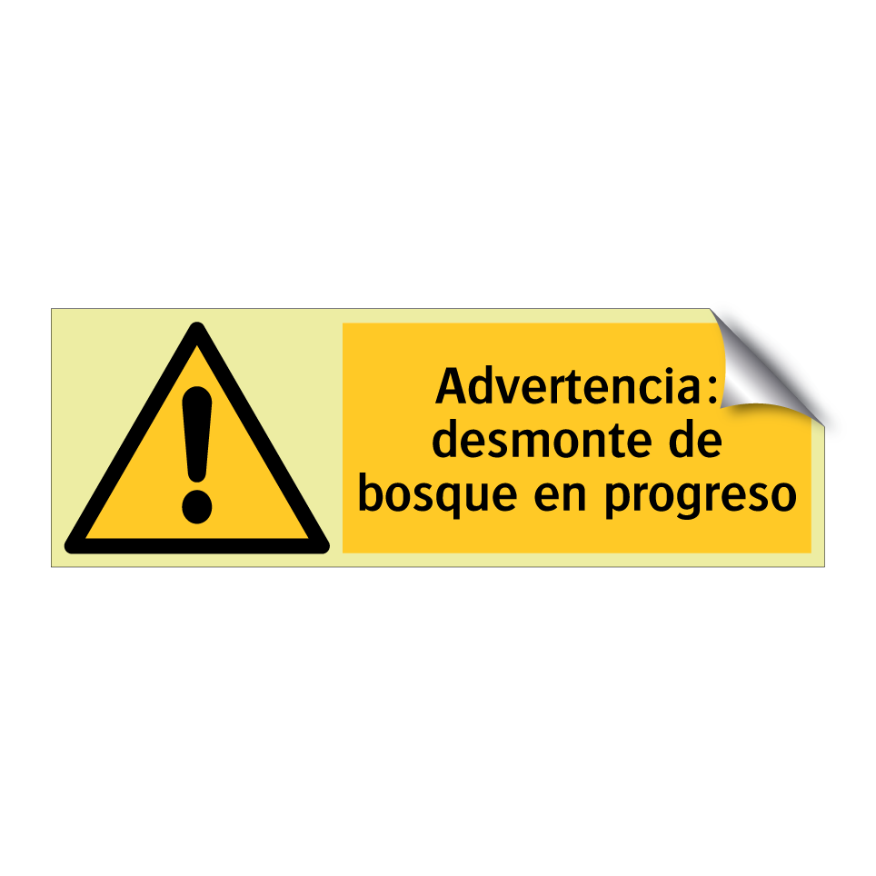 Advertencia: desmonte de bosque en progreso