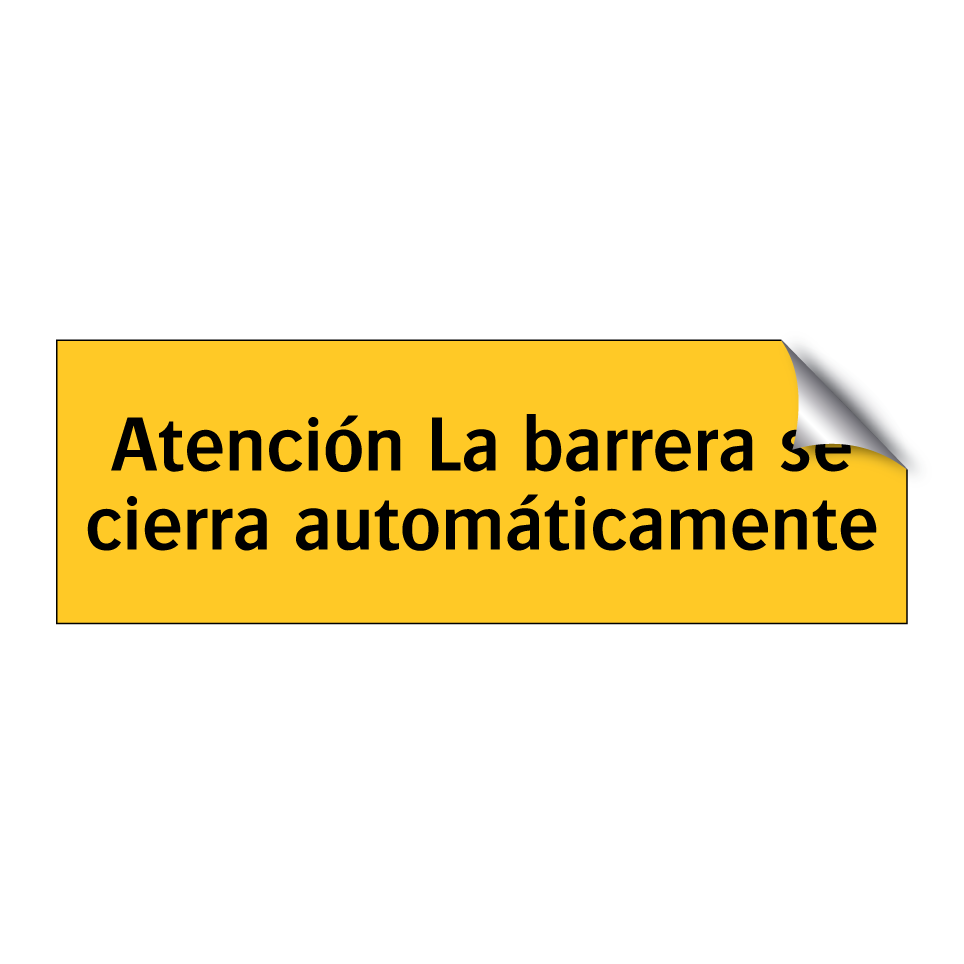 Atención La barrera se cierra automáticamente