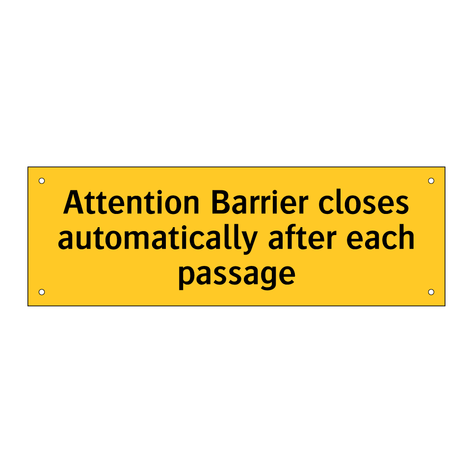 Attention Barrier closes automatically after each passage