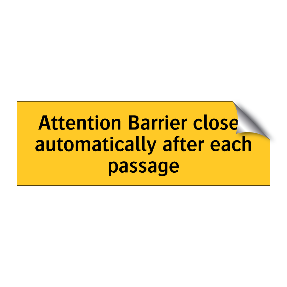 Attention Barrier closes automatically after each passage