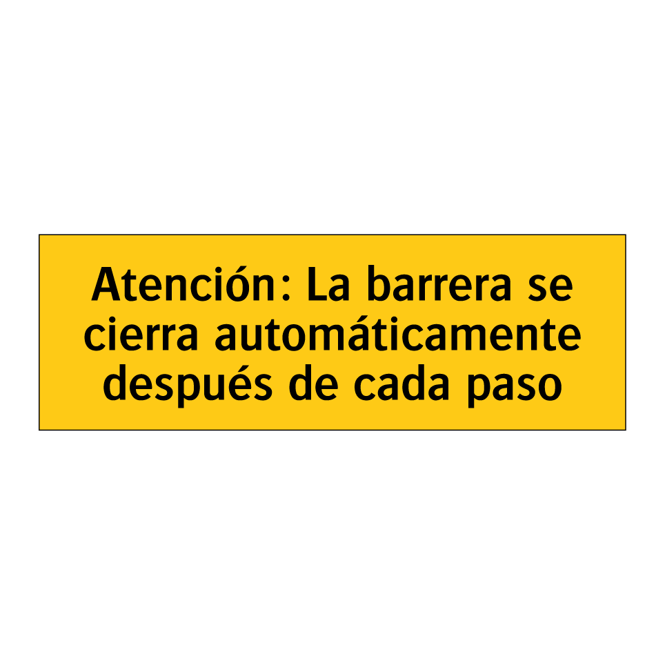Atención: La barrera se cierra automáticamente después de cada paso