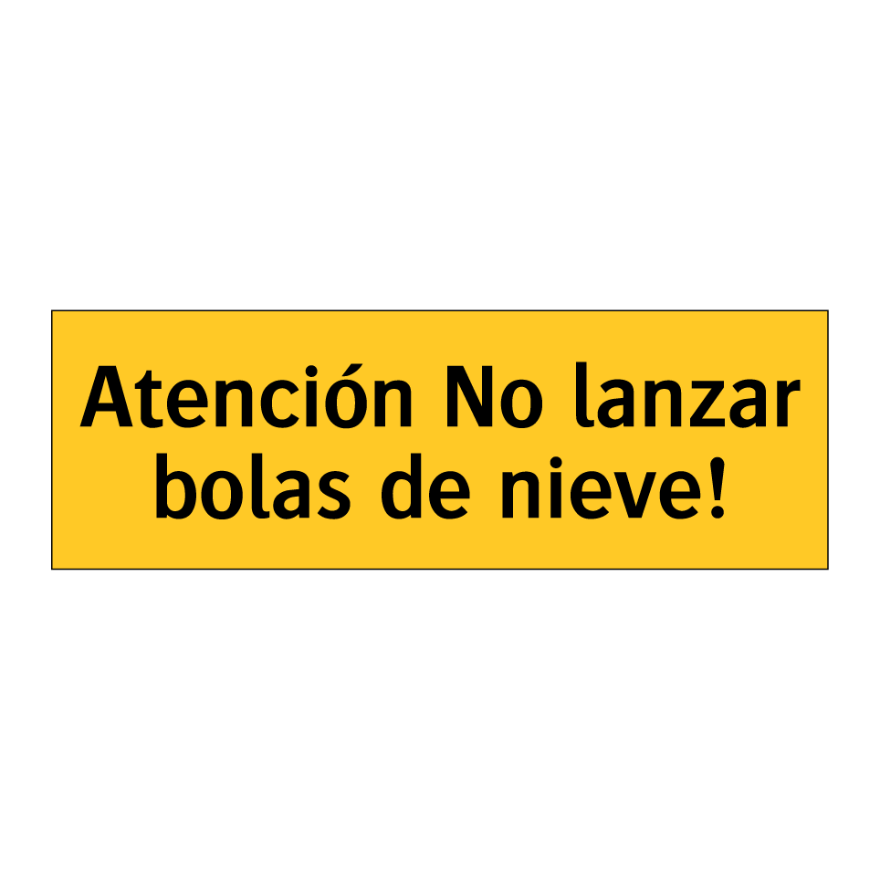 Atención No lanzar bolas de nieve!