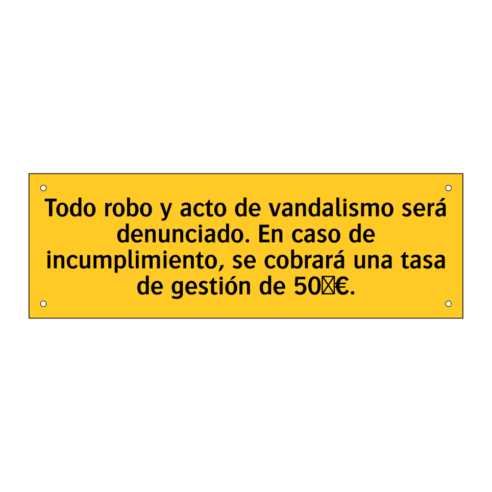 Todo robo y acto de vandalismo será denunciado. En caso de incumplimiento, se cobrará una tasa de gestión de 50 €.