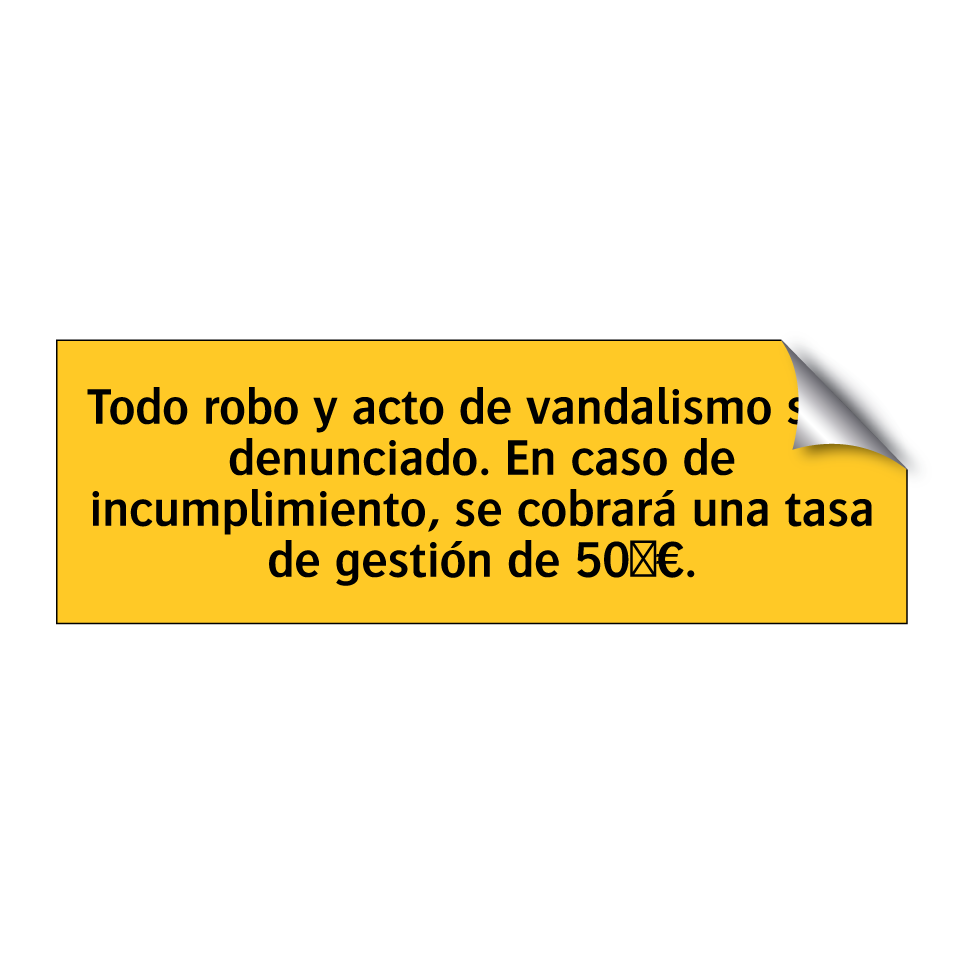 Todo robo y acto de vandalismo será denunciado. En caso de incumplimiento, se cobrará una tasa de gestión de 50 €.