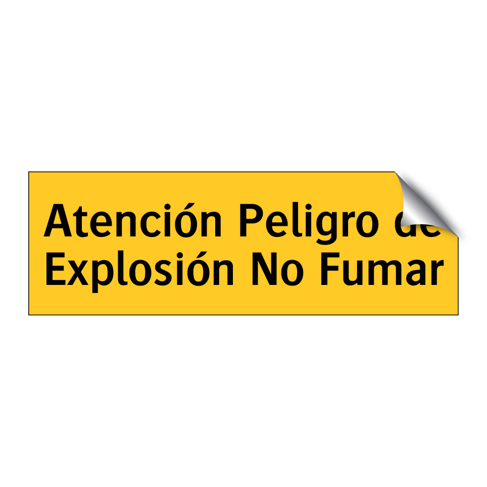 Atención Peligro de Explosión No Fumar