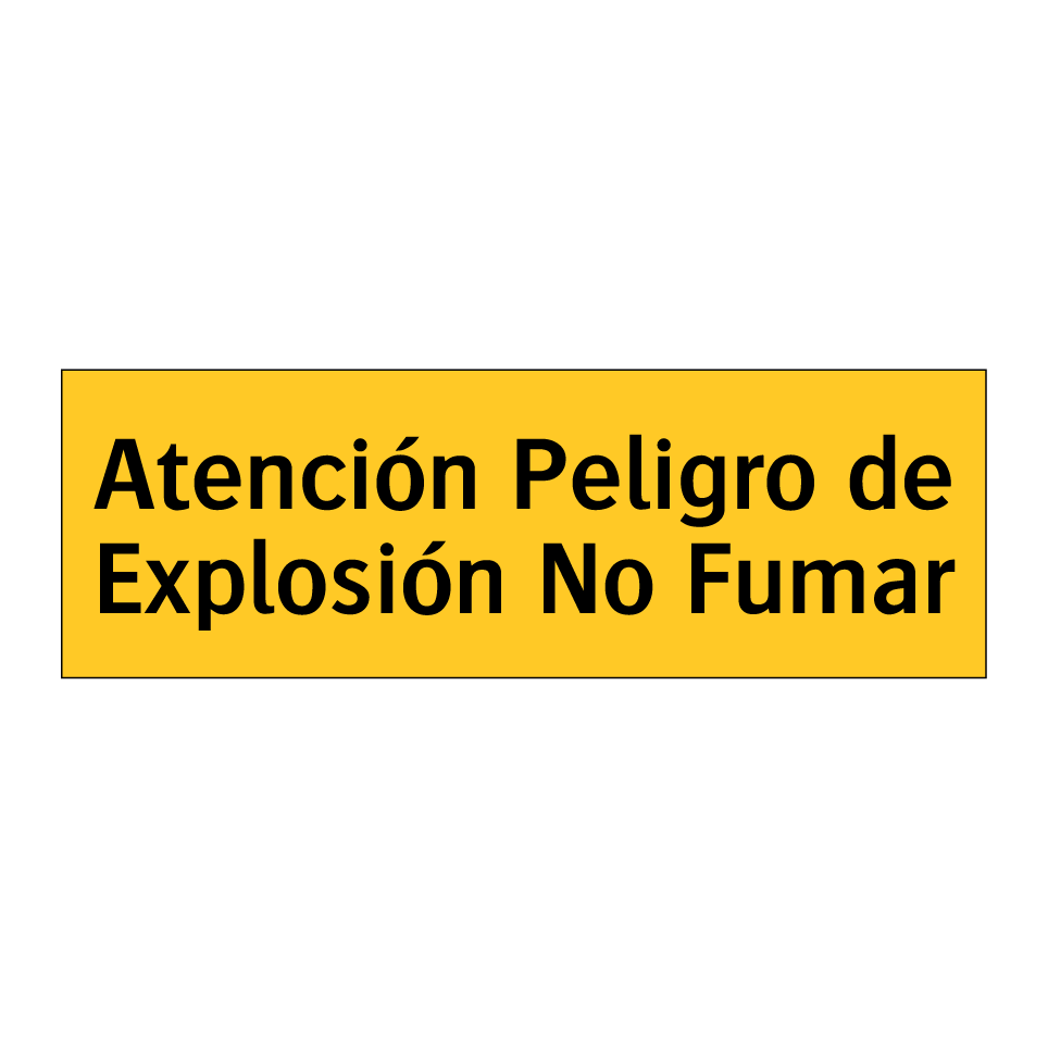 Atención Peligro de Explosión No Fumar