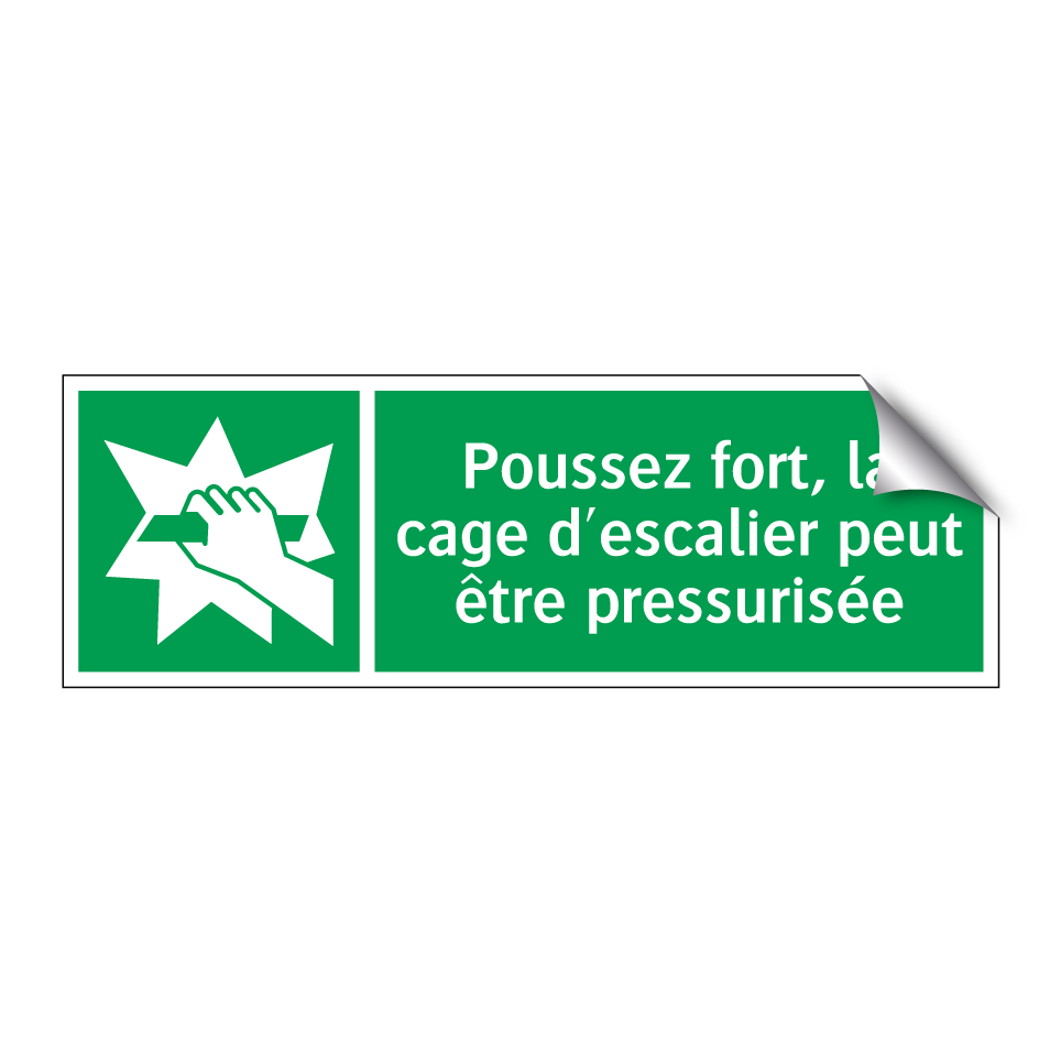 Poussez fort, la cage d'escalier peut être pressurisée