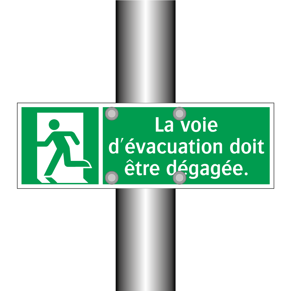 La voie d'évacuation doit être dégagée.