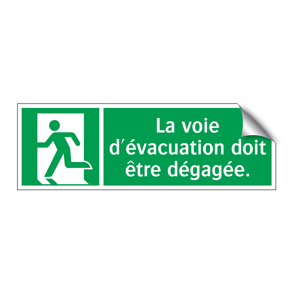 La voie d'évacuation doit être dégagée.