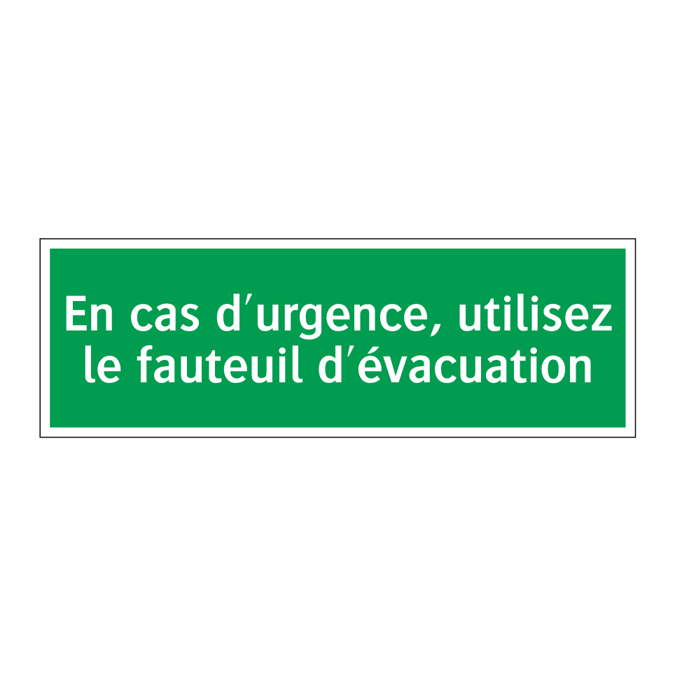 En cas d'urgence, utilisez le fauteuil d'évacuation