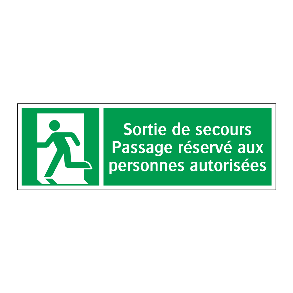 Sortie de secours Passage réservé aux personnes autorisées