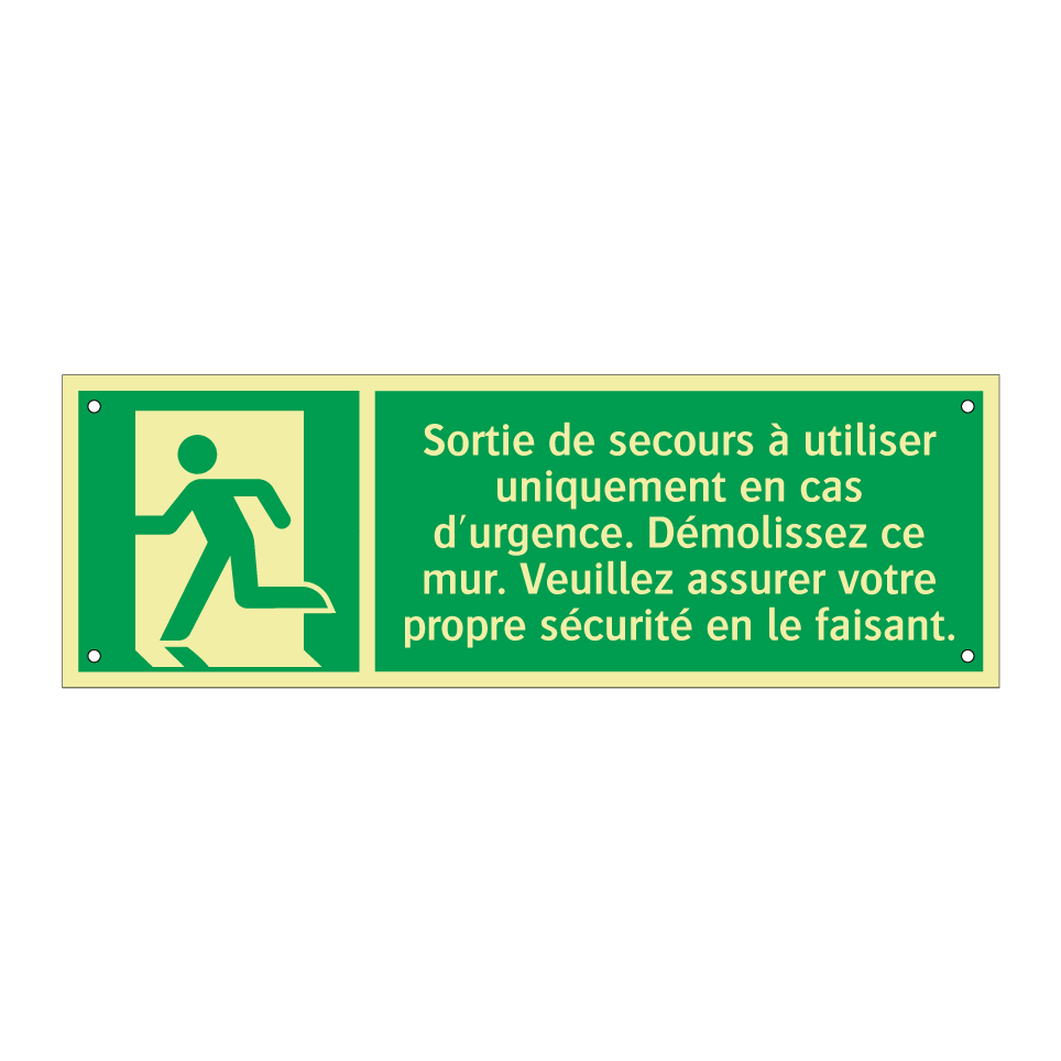 Sortie de secours à utiliser uniquement en cas d'urgence. Démolissez ce mur. Veuillez assurer votre propre sécurité en le faisant.