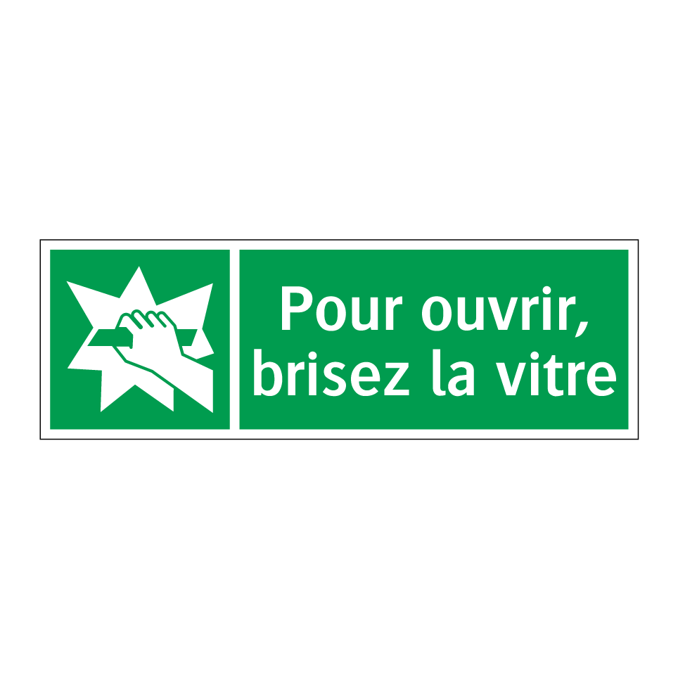 Pour ouvrir, brisez la vitre