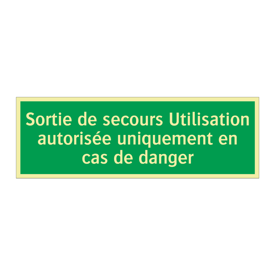 Sortie de secours Utilisation autorisée uniquement en cas de danger