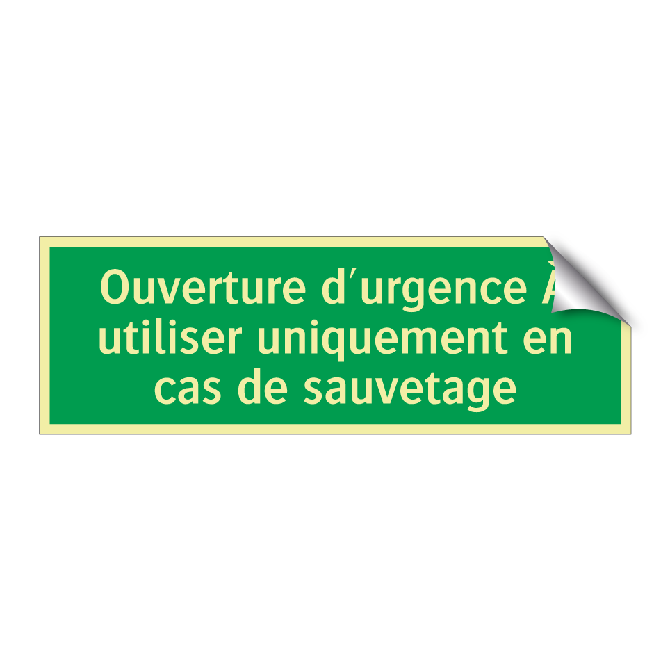 Ouverture d'urgence À utiliser uniquement en cas de sauvetage
