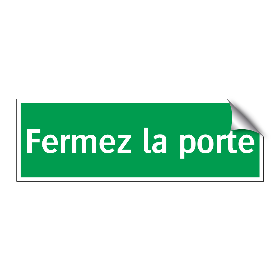 Fermez la porte