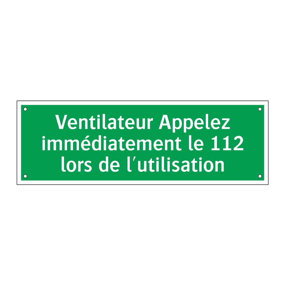 Ventilateur Appelez immédiatement le 112 lors de l'utilisation
