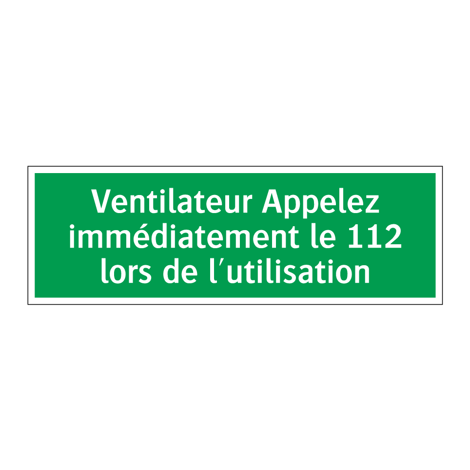 Ventilateur Appelez immédiatement le 112 lors de l'utilisation