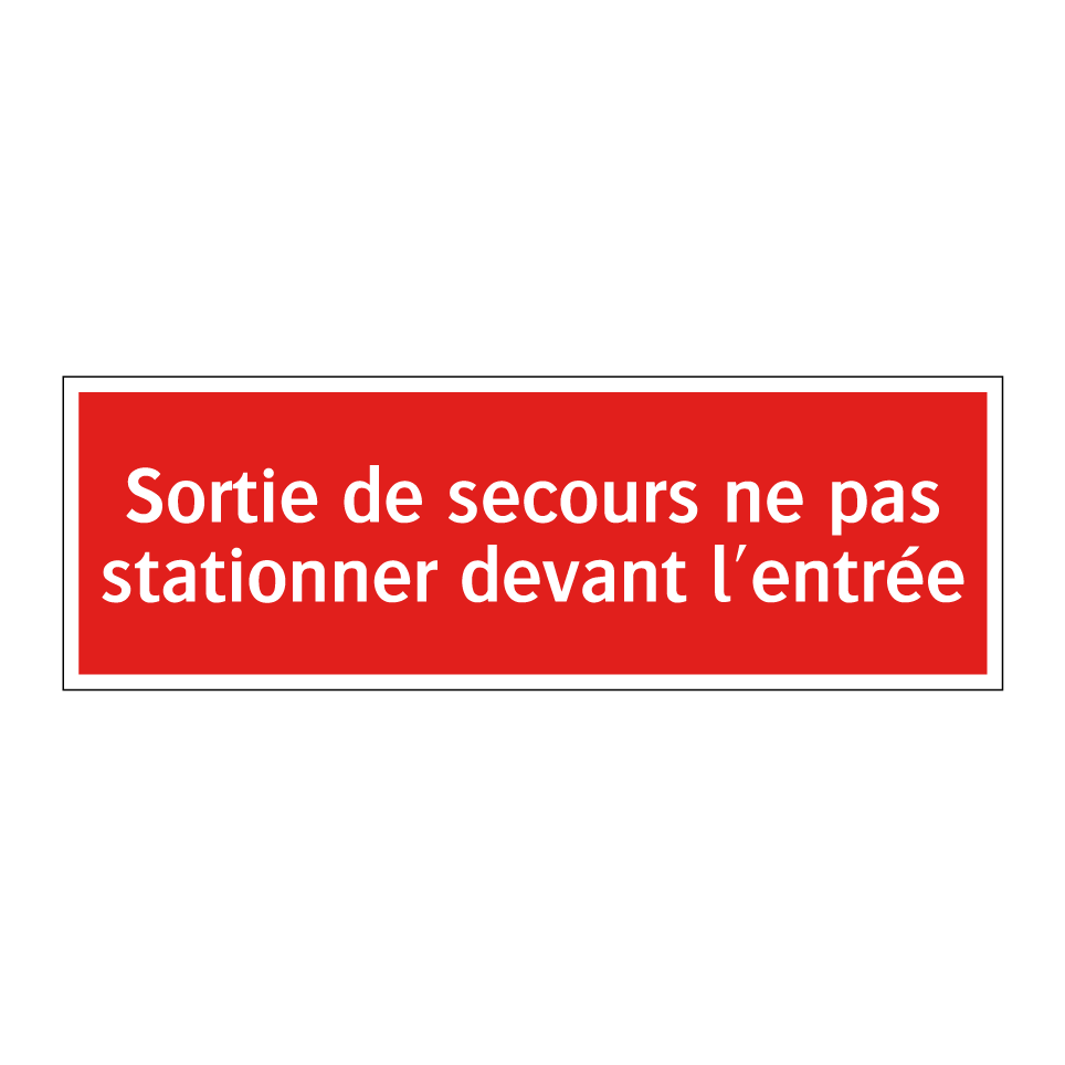 Sortie de secours ne pas stationner devant l'entrée
