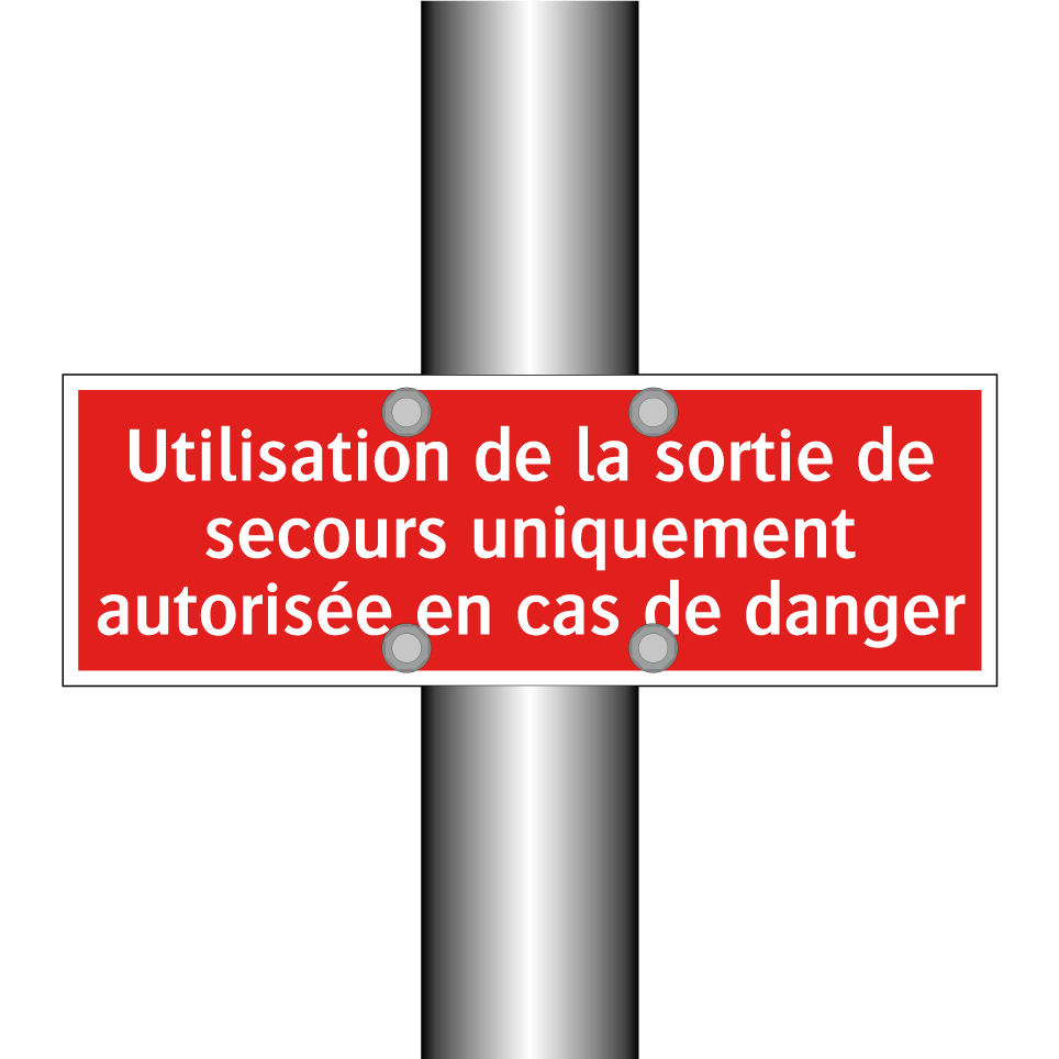 Utilisation de la sortie de secours uniquement autorisée en cas de danger