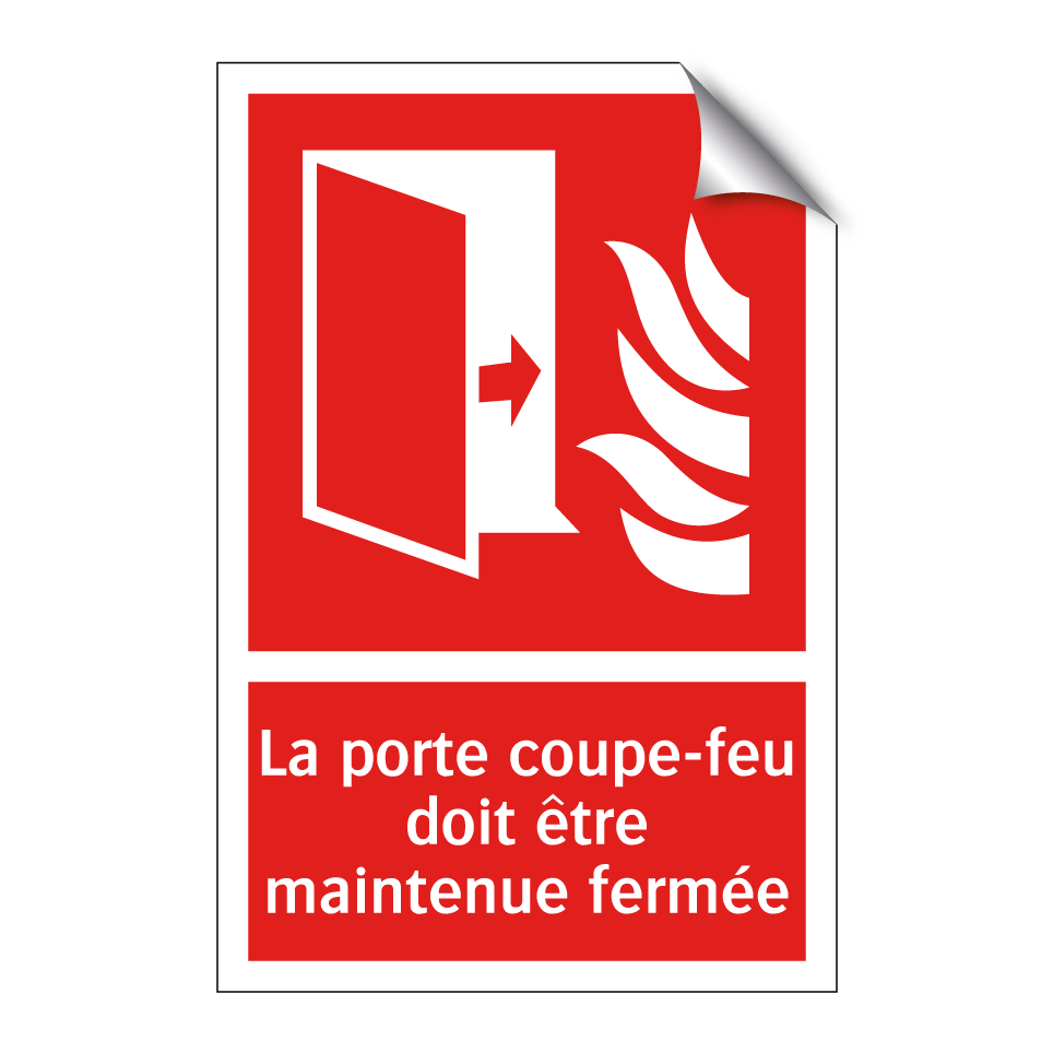 La porte coupe-feu doit être maintenue fermée
