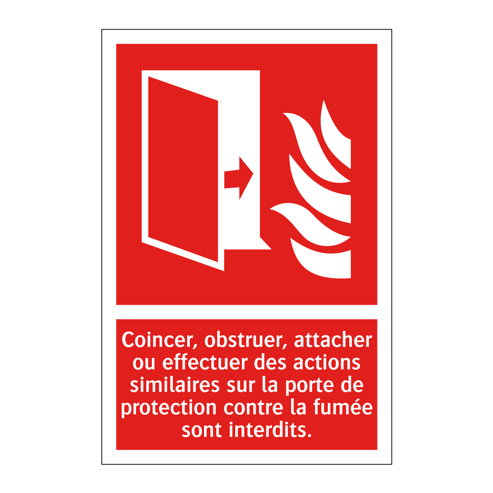 Coincer, obstruer, attacher ou effectuer des actions similaires sur la porte de protection contre la fumée sont interdits.