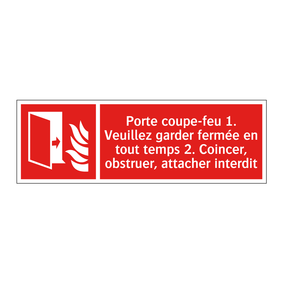 Porte coupe-feu 1. Veuillez garder fermée en tout temps 2. Coincer, obstruer, attacher interdit