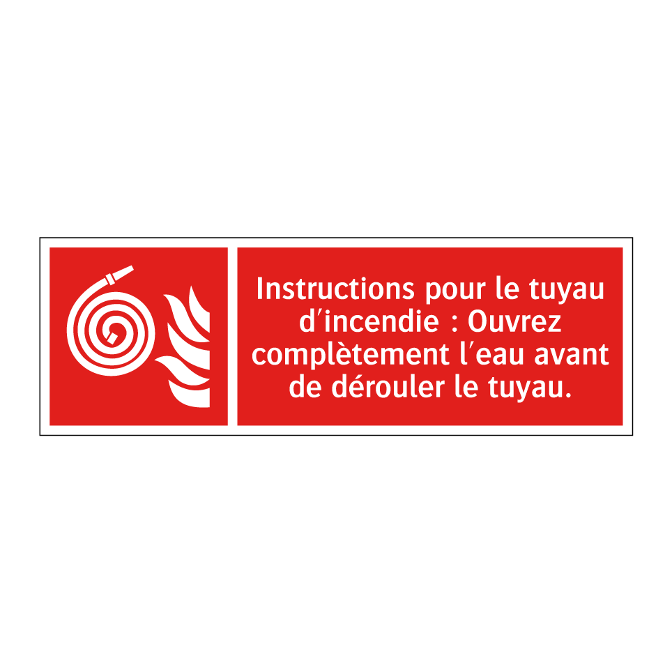 Instructions pour le tuyau d'incendie : Ouvrez complètement l'eau avant de dérouler le tuyau.