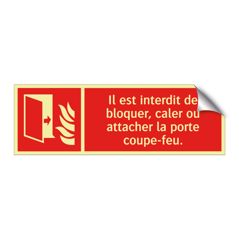 Il est interdit de bloquer, caler ou attacher la porte coupe-feu.